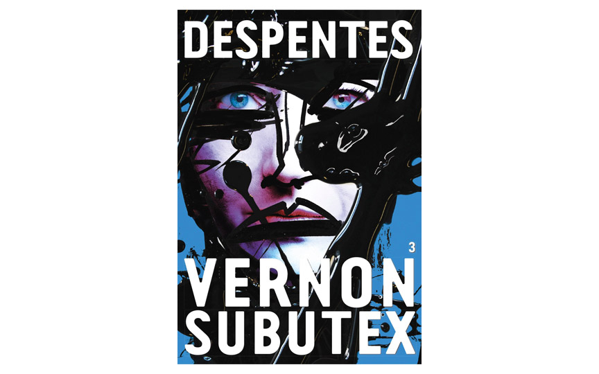 Vernon Subutex - 3 - Virginie Despentes